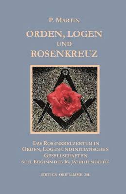 Logen, Orden und das Rosenkreuz 1