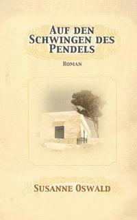 Susanne Oswald - Auf den Schwingen des Pendels: Roman, Häftad