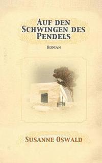 Auf den Schwingen des Pendels: Roman 1