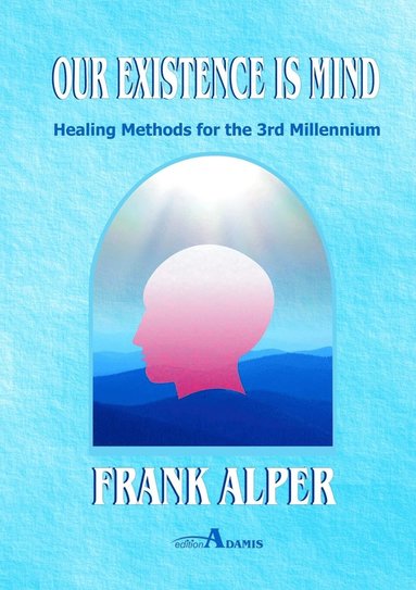 Frank Alper - Our Existence is Mind, Häftad