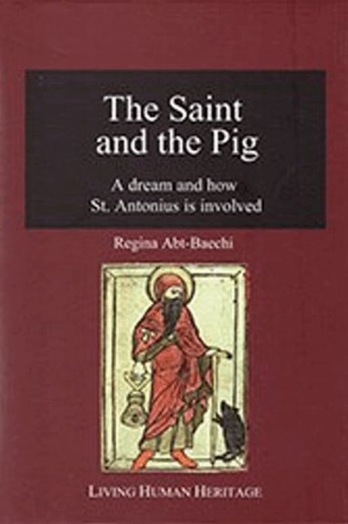 Regina Abt-Baechi - Saint & the Pig, Inbunden