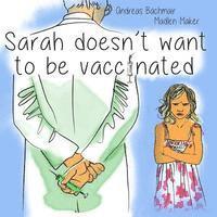 bokomslag Sarah Does Not Want To Be Vaccinated