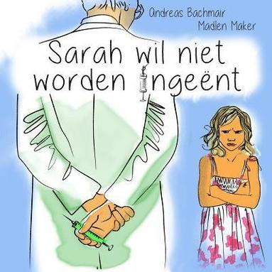 bokomslag Sarah wil niet worden ingeënt