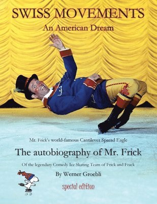 bokomslag Swiss Movements special edition: An American Dream / The autobiography of Mr. Frick