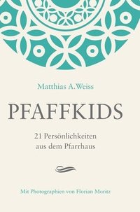 bokomslag Pfaffkids: 21 Persönlichkeiten aus dem Pfarrhaus