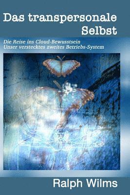 bokomslag Das transpersonale Selbst: Die Reise ins Cloud-Bewusstsein, unser verstecktes zweites Betriebssystem