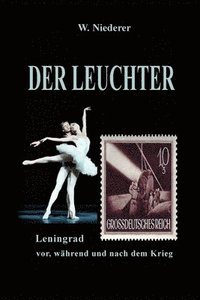 bokomslag Der Leuchter: Die Leningrader Blockade und die Liebe