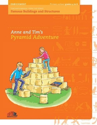 bokomslag Anne and Tim`s Pyramid Adventure: Teacher`s manual guide from the series famous buildings and structures