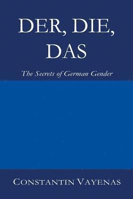 bokomslag Der, Die, Das: The Secrets of German Gender