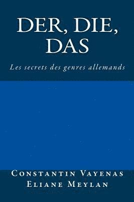 bokomslag Der, Die, Das: Les secrets des genres allemands