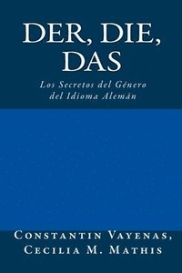 bokomslag Der, Die, Das: Los Secretos del Género del Idioma Alemán