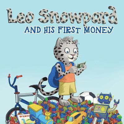 Leo Snowpard: and his first money (Paperback, US Dollar): Leo Snowpard: And his First Money 1