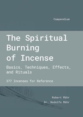 Robert Maehr, Rodolfo Maehr, Dr. Rodolfo Maehr - Spiritual Burning of Incense, Häftad