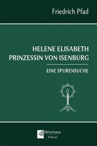 bokomslag Helene Elisabeth Prinzessin von Isenburg