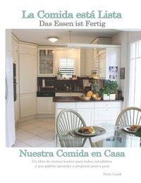 bokomslag La Comida está Lista: Un libro de recetas kosher para todos, saludables y que podrás aprender a preparar paso a paso