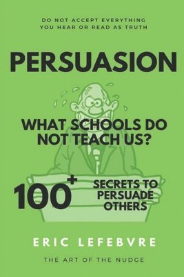 Persuasion What schools do not teach us? 1