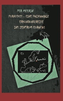 Purnuskes - Eine Polygonale Erkundungsreise Ins Zentrum Europas 1