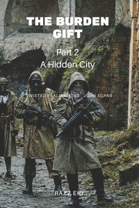 bokomslag The Burden Gift: A Hidden City