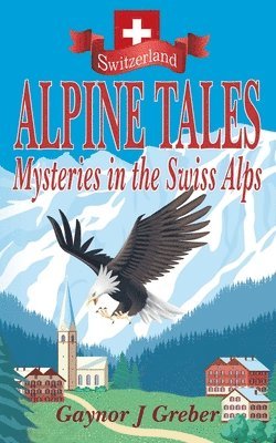 Gaynor Greber - Alpine Tales, Häftad