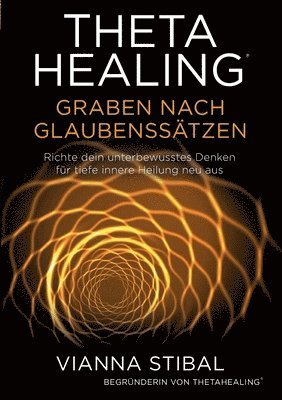 bokomslag ThetaHealing Graben nach Glaubenssätzen