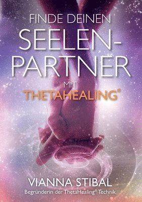 bokomslag Finde deinen Seelenpartner mit ThetaHealing