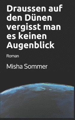 bokomslag Draussen auf den Dünen vergisst man es keinen Augenblick