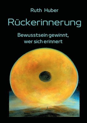 Ruth Huber - Rückerinnerung, Häftad