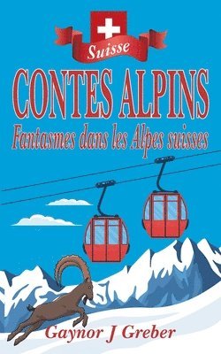 Gaynor J Greber - Contes Alpins, Häftad