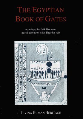 Theodor Abt - The Egyptian Book of Gates: Translated Into English by Erik Hornung in Collaboration with Theodor Abt, Inbunden