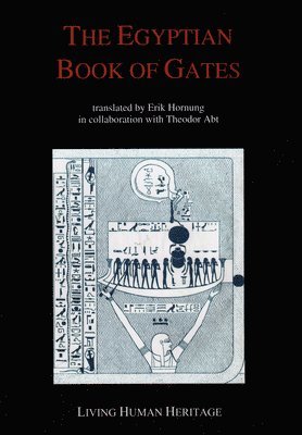 bokomslag The Egyptian Book of Gates: Translated Into English by Erik Hornung in Collaboration with Theodor Abt