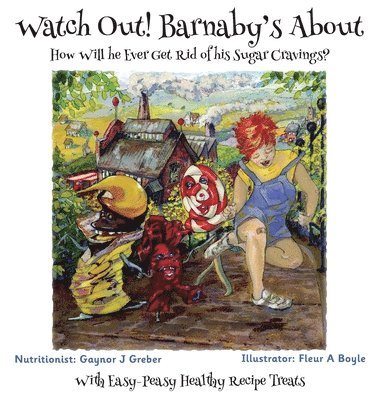 Gaynor J Greber - Watch Out! Barnaby's About, Inbunden