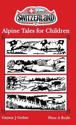 Gaynor J Greber - Alpine Tales for Children, Inbunden