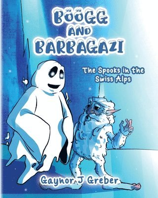 Gaynor J Greber - Böögg and Barbagazi, Häftad