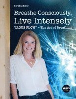 bokomslag Breathe Consciously, Live Intensely