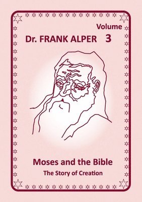 Frank Alper, Katharina Alper - Moses and the Bible, Volume 3, Häftad