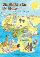 bokomslag Die Afrika-Atlas vir Kinders: 'n Inleiding oor Afrika se Geografie