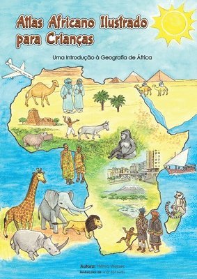 bokomslag Atlas Africano Ilustrado para Crianças: Uma Introdução à Geografia de África