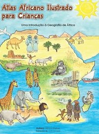 bokomslag Atlas Africano Ilustrado para Crianças: Uma Introdução à Geografia de África