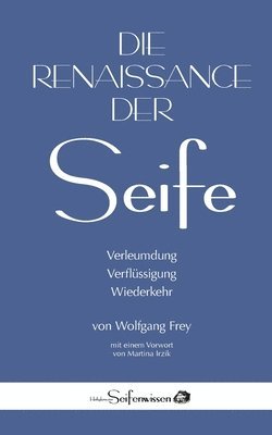 Wolfgang Frey - Renaissance der Seife, Häftad