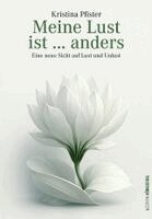 Kristina Pfister - Meine Lust ist ... anders, Inbunden