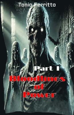 Bloodlines of Power - Part I