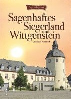 Joachim Nierhoff - Sagenhaftes Siegerland und Wittgenstein, Inbunden