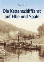 bokomslag Die Kettenschifffahrt auf Elbe und Saale