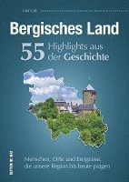 bokomslag Bergisches Land. 55 Highlights aus der Geschichte