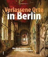bokomslag Verlassene Orte in Berlin