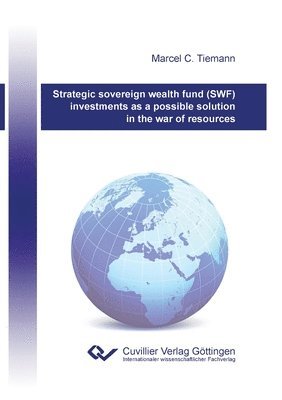 bokomslag Strategic sovereign wealth fund (SWF) investments as a possible solution in the war of resources