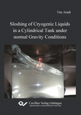Sloshing of Cryogenic Liquids in a Cylindrical Tank under normal Gravity Conditions 1