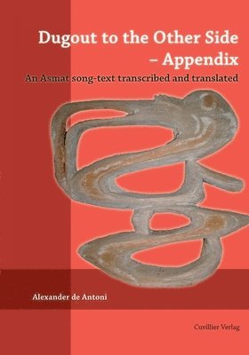 Dugout to the Other Side - Appendix. An Asmat song-text transcribed and translated 1