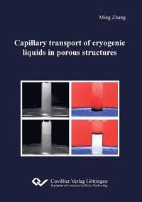 bokomslag Capillary transport of cryogenic liquids in porous structures