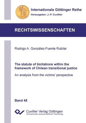 bokomslag The statute of limitations within the framework of Chilean transitional justice